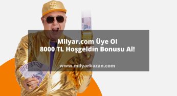 Milyar.com Üye Ol 8000 TL Hoşgeldin Bonusu Al